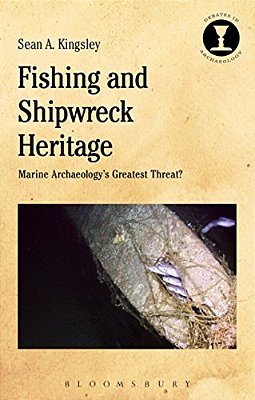 Fishing And Shipwreck Heritage: Marine Archaeology's Greatest Threat?-..
