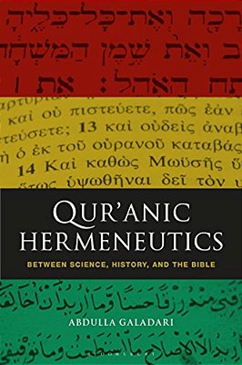 Qur'Anic Hermeneutics: Between Science, History, And The Bible-..