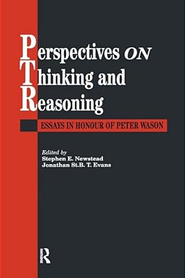 Perspectives On Thinking And Reasoning: Essays In Honour Of Peter Wason-..