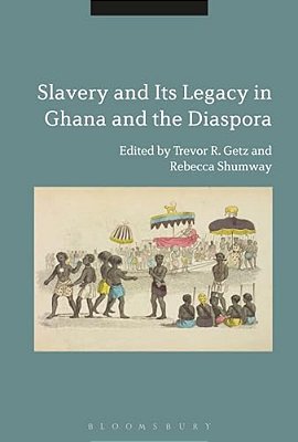 Slavery And Its Legacy In Ghana And The Diaspora-..