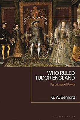 Who Ruled Tudor England: Paradoxes Of Power-..