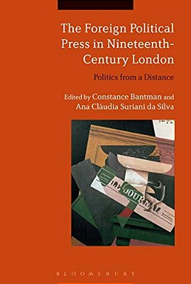 The Foreign Political Press In Nineteenth-Century London: Politics From A Distance-..