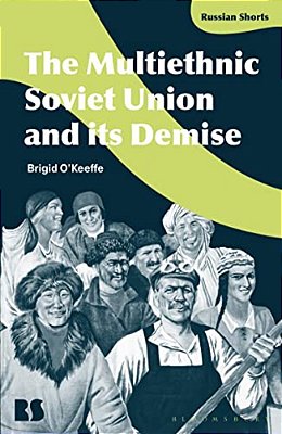 The Multiethnic Soviet Union And Its Demise-..
