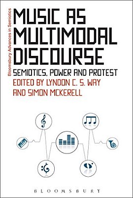 Music As Multimodal Discourse: Semiotics, Power And Protest-..
