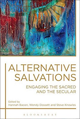 Alternative Salvations: Engaging The Sacred And The Secular-..