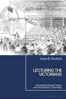 Lecturing The Victorians: Knowledge-Based Culture And Participatory Citizenship-..
