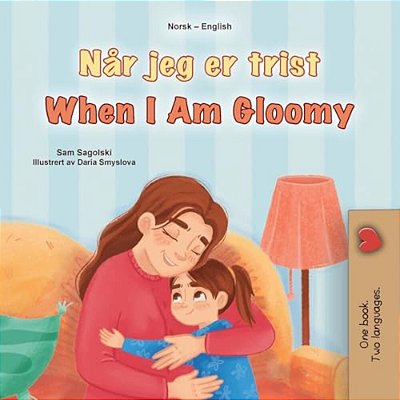 When I Am Gloomy (Norwegian English Bilingual Children's Book)-..