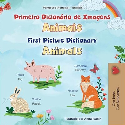 First Picture Dictionary - Animals (Portuguese English Bilingual Children's Book - Portugal)-..