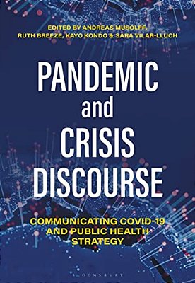 Pandemic And Crisis Discourse: Communicating Covid-19 And Public Health Strategy-..