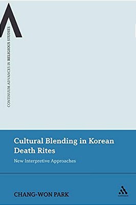 Cultural Blending In Korean Death Rites: New Interpretive Approaches-..