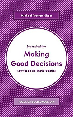 Making Good Decisions: Law For Social Work Practice-..