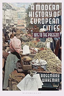 A Modern History Of European Cities: 1815 To The Present-..