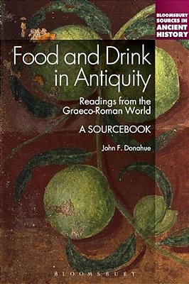 Food And Drink In Antiquity: A Sourcebook-..
