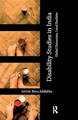Disability Studies In India: Global Discourses, Local Realities-..