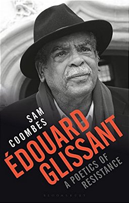 Édouard Glissant: A Poetics Of Resistance-..