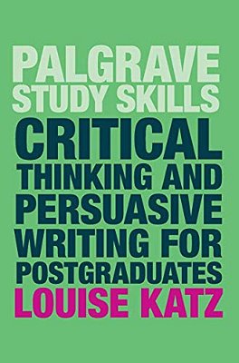 Critical Thinking And Persuasive Writing For Postgraduates-..