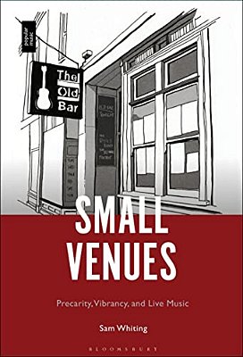 Small Venues: Precarity, Vibrancy And Live Music-..