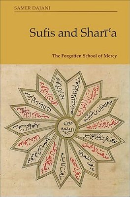 Sufis And Shari? A: The Forgotten School Of Mercy-..