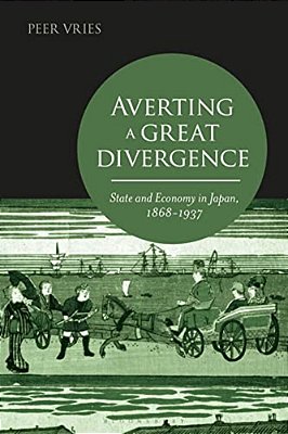 Averting A Great Divergence: State And Economy In Japan, 1868-1937-..