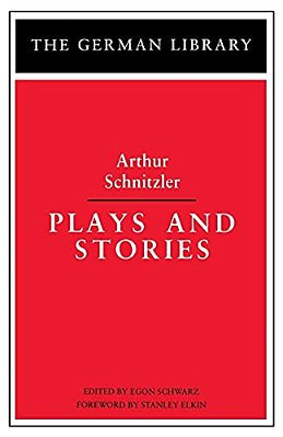 Plays And Stories: Arthur Schnitzler-..