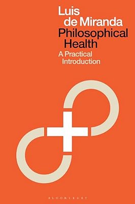 Philosophical Health: A Practical Introduction-..