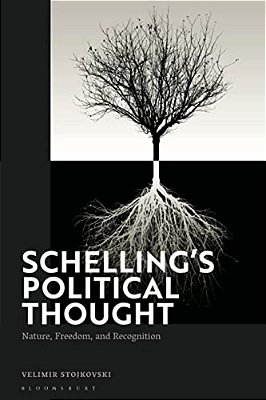 Schelling's Political Thought: Nature, Freedom, And Recognition-..