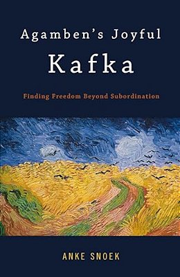 Agamben's Joyful Kafka: Finding Freedom Beyond Subordination-..