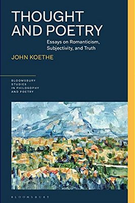 Thought And Poetry: Essays On Romanticism, Subjectivity, And Truth-..