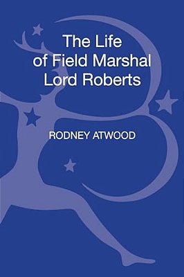The Life Of Field Marshal Lord Roberts-..