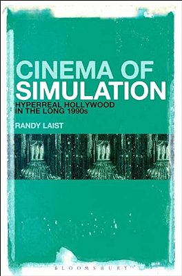 Cinema Of Simulation: Hyperreal Hollywood In The Long 1990S-..