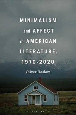 Minimalism And Affect In American Literature, 1970-2020-..