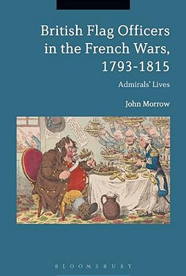 British Flag Officers In The French Wars, 1793-1815: Admirals' Lives-..