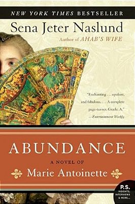 Abundance, A Novel Of Marie Antoinette-..