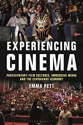 Experiencing Cinema: Participatory Film Cultures, Immersive Media And The Experience Economy-..
