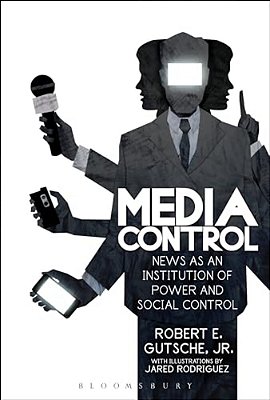 Media Control: News As An Institution Of Power And Social Control-..