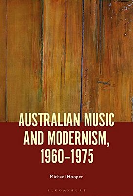 Australian Music And Modernism, 1960-1975-..