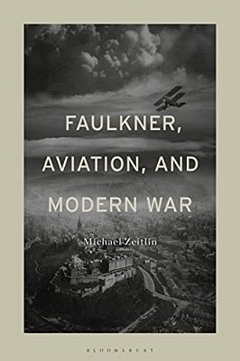 Faulkner, Aviation, And Modern War-..
