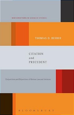Citation And Precedent: Conjunctions And Disjunctions Of German Law And Literature-..