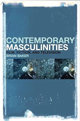 Contemporary Masculinities In Fiction, Film And Television-..
