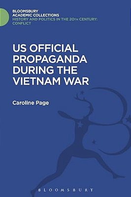U. S. Official Propaganda During The Vietnam War, 1965-1973-..