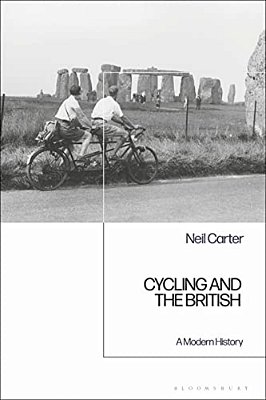 Cycling And The British: A Modern History-..