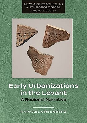 Early Urbanizations In The Levant: A Regional Narrative-..