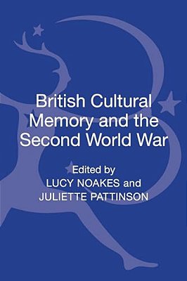 British Cultural Memory And The Second World War-..