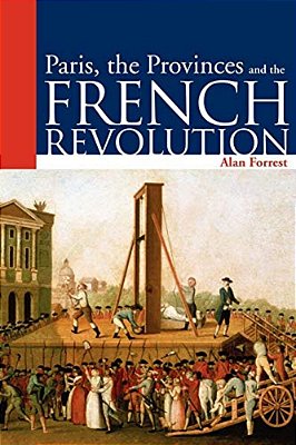 Paris, The Provinces And The French Revolution-..