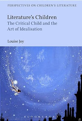 Literature's Children: The Critical Child And The Art Of Idealization-..