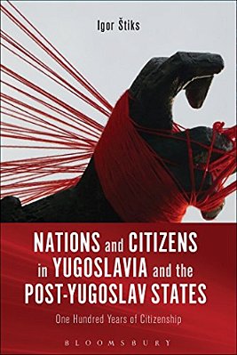 Nations And Citizens In Yugoslavia And The Post-Yugoslav States-..
