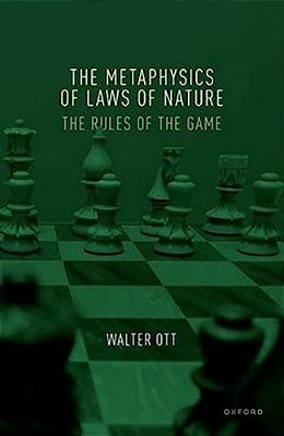 Metaphysics Of Laws Of Nature: The Rules Of The Game-..