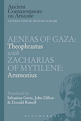 Aeneas Of Gaza: Theophrastus With Zacharias Of Mytilene: Ammonius-..