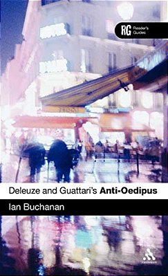 Deleuze And Guattari's 'Anti-Oedipus': A Reader's Guide-..