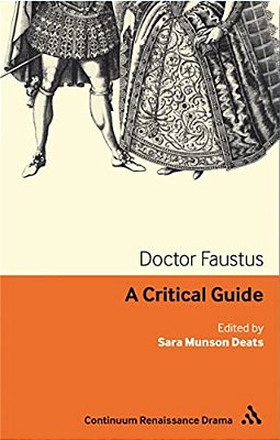 Doctor Faustus: A Critical Guide-..